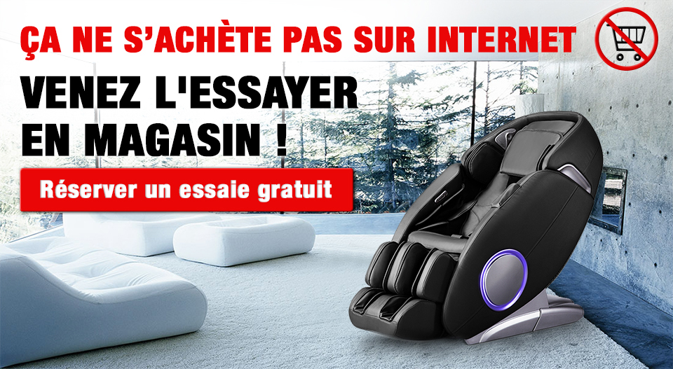 Un fauteuil de massage ne s'achte pas sur Internet. Venez l'essayer en magasin!