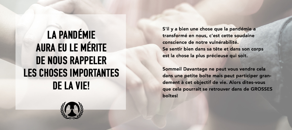 La pandémie aura eu le mérite de nous rappeler les choses importantes de la vie.